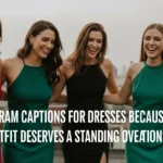 Instagram Captions for Dresses